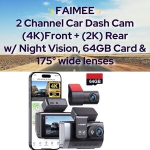FAIMEE - 2 Channel 4K Dash Cam Front & Rear(2K) w/ Night Vision, 175° wide lense